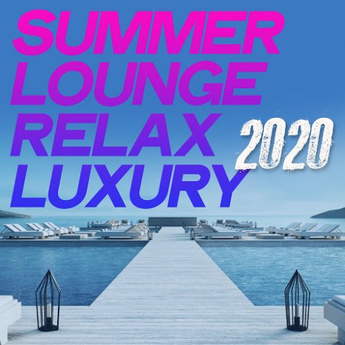 VA - Summer Lounge Relax Luxury 2020 (2020)