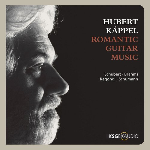 Hubert Kappel - Schubert, Brahms, Regondi & Schumann: Romantic Guitar Music (2012)