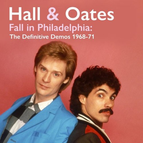 Hall and Oates - Fall in Philadelphia: The Definitive Demos 1968-71 (2020)