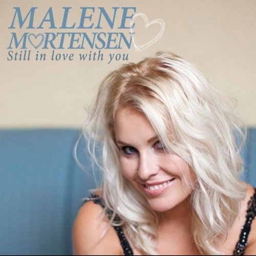 Malene Mortensen - Still in Love With You (2014)