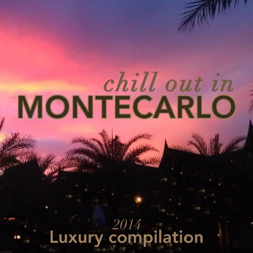 Chill Out in Montecarlo 2014 (Luxury Compilation) (2014)