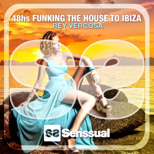 Rey Vercosa - 48hs Funking the House to Ibiza (2014)