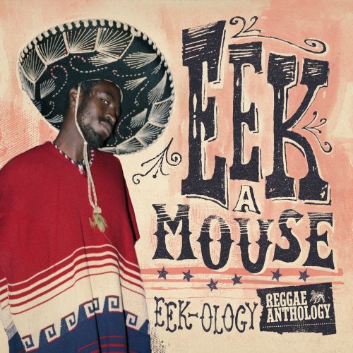 Eek A Mouse - Reggae Anthology: Eek-Ology (2013)