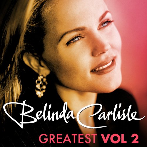 Belinda Carlisle - Greatest Vol. 2 (2013)