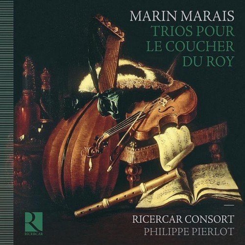 Ricercar Consort, Philippe Pierlot - Marin Marais - Trios pour le coucher du Roy (2010)
