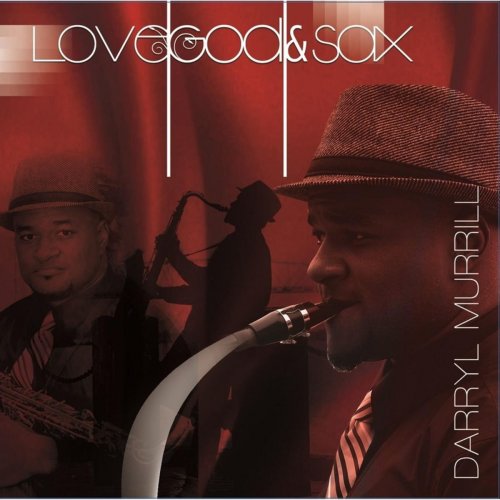 Darryl Murrill - Love, God, & Sax (2014)