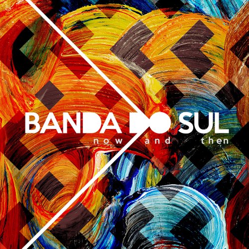 Banda Do Sul - Now and Then (2014)