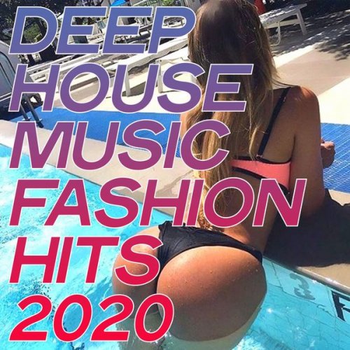 VA - Deep House Music Fashion Hits 2020 (2020) [Hi-Res]