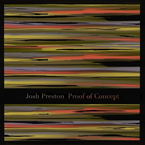 Josh Preston - Proof of Concept (2020) Hi Res