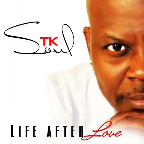 Tk Soul - Life After Love (2014)