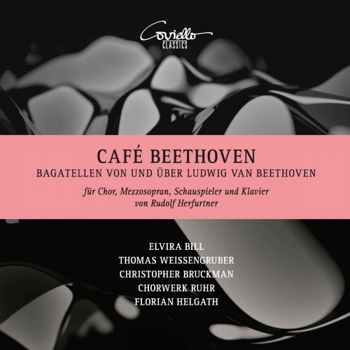 Elvira Bill, Thomas Weissengruber, Christopher Bruckman - Cafe Beethoven: Bagatellen von und Uber Ludwig van Beethoven (2020) [Hi-Res]