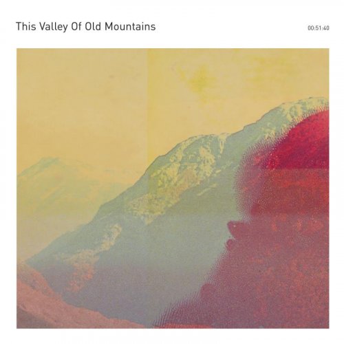 This Valley Of Old Mountains - This Valley Of Old Mountains (2020)