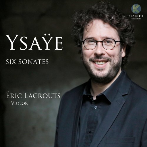 Éric Lacrouts - Ysaÿe: Six sonates (2017) [Hi-Res]