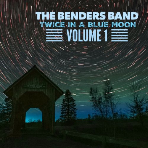 The Benders Band - Twice in a Blue Moon, Vol. 1 (2020)