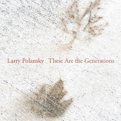 Larry Polansky, William Winant Percussion Group - Larry Polansky: These Are the Generations (2020)