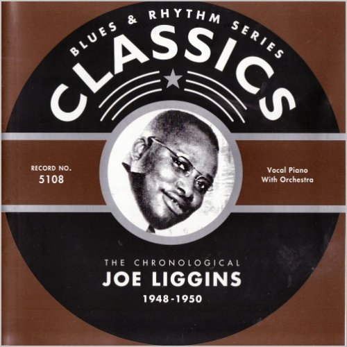 Joe Liggins & His Honeydrippers - Blues & Rhythm Series 5108: The Chronological Joe Liggins & His Honeydrippers 1948-1950 (2004)