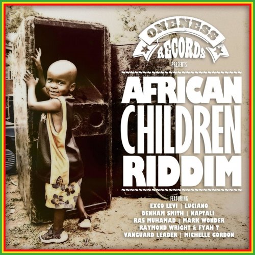 Various Artists - African Children Riddim (Oneness Records Presents) (2014)