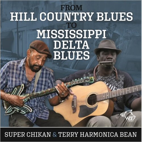 Super Chikan & Terry 'Harmonica' Bean - From Hill Country To Mississippi Delta Blues (2020)