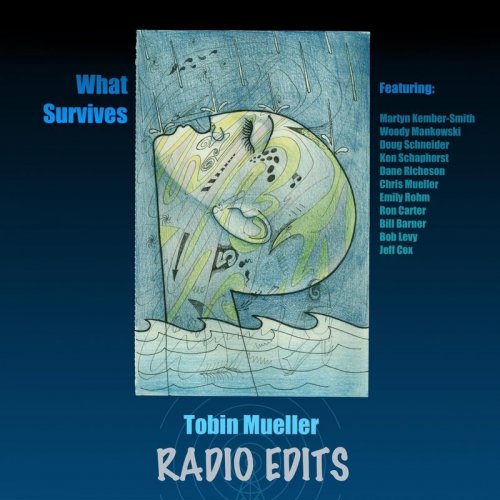 Tobin Mueller - What Survives (Radio Edits) (2020)