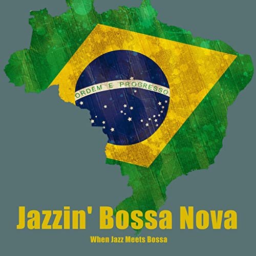 VA - Jazzin' Bossa Nova (When Jazz Meets Bossa) (2019)