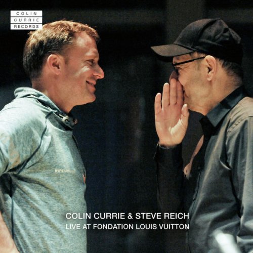 Colin Currie & Steve Reich - Live at Fondation Louis Vuitton (2019) [CD-Rip]
