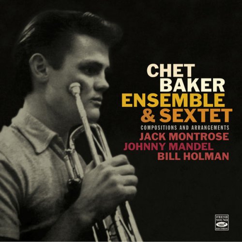 Chet Baker Ensemble & Sextet - Chet Baker Ensemble & Sextet (2020)