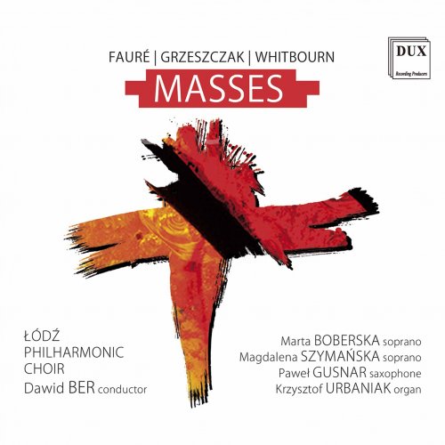 Łódź Philharmonic Choir & Dawid Ber - Fauré, Grzeszczak & Whitbourn: Masses (2020) [Hi-Res]