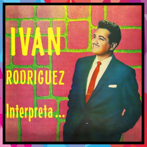 Iván Rodríguez - Interpreta (2016)