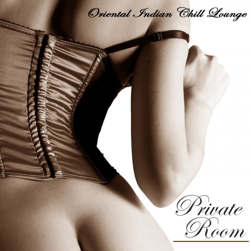 Cafe Chillout Music Club - Private Room - Oriental Indian Chill Lounge Sex Music for Intimacy (2014)