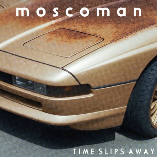 Moscoman - Time Slips Away (2020)