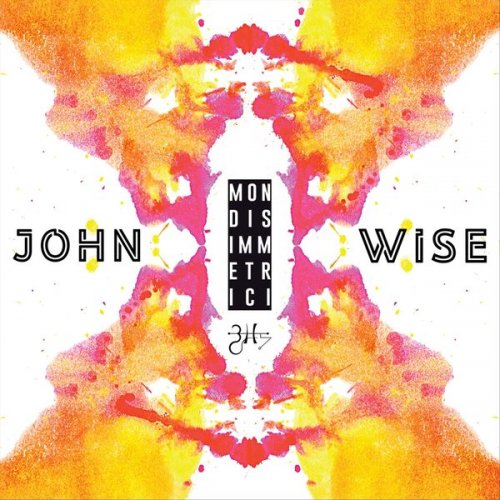 John Wise - Mondi Simmetrici (2020)