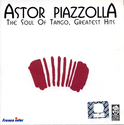 Astor Piazzolla ‎- The Soul of Tango, Greatest Hits (2000) FLAC