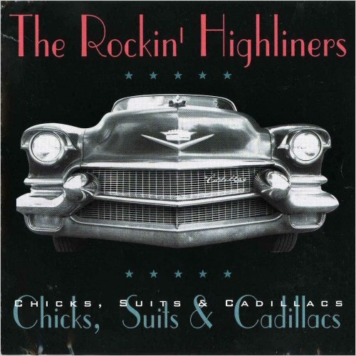 The Rockin' Highliners - Chicks, Suits & Cadillacs (1996) [CD Rip]