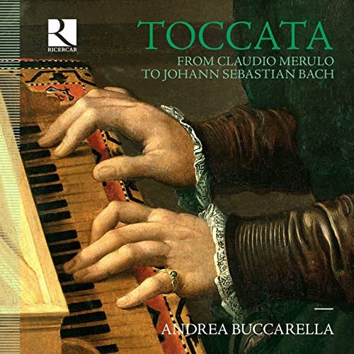 Andrea Buccarella - Toccata: From Claudio Merulo to Johann Sebastian Bach (2019) CD-Rip