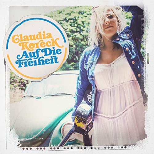 Claudia Koreck - Auf die Freiheit (2020)