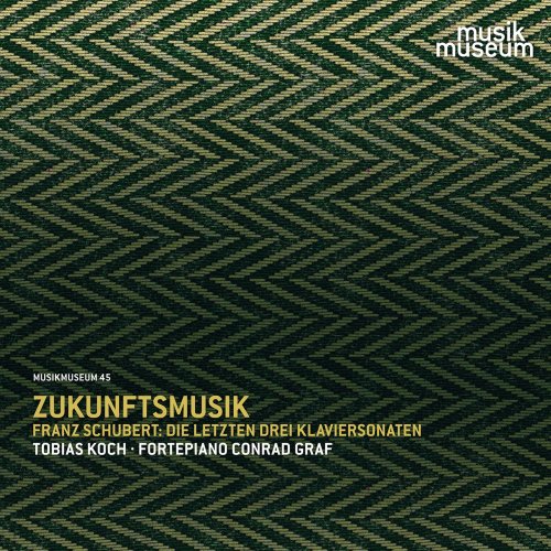 Tobias Koch - Zukunftsmusik: Franz Schubert - Die letzten drei Klaviersonaten (2020) [Hi-Res]