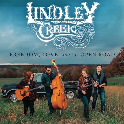 Lindley Creek - Freedom, Love, and the Open Road (2020)