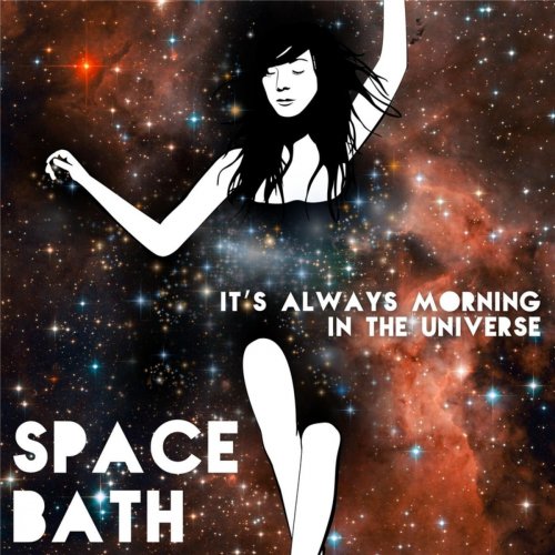 Space Bath - It's Always Morning in the Universe (2014)