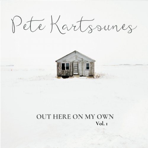 Pete Kartsounes - Out Here On My Own, Vol. 1 (2020)