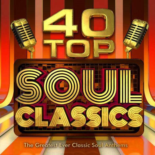 40 Top Soul Classics - The Greatest Ever Classic Soul Anthems (2014)