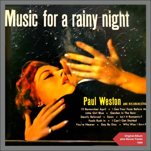 Paul Weston & His Orchestra - Music for a Rainy Night (Original Album Plus Bonus Tracks 1955) (2014)