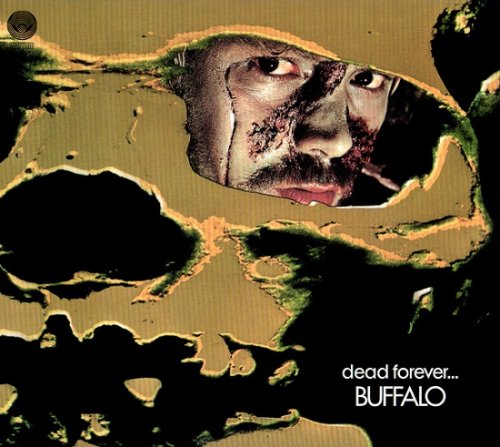 Buffalo - Dead Forever (Reissue, Remastered, Bonus Tracks Edition) (1972/2006)