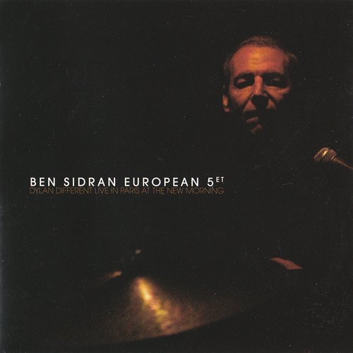 Ben Sidran - Dylan Different Live in Paris at the New Morning (2010) CD Rip