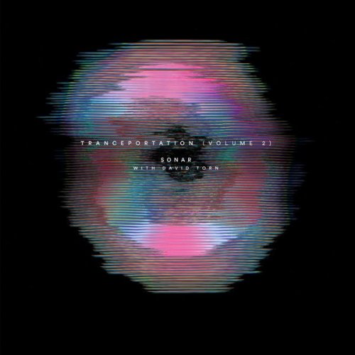 Sonar w. David Torn - Tranceportation Vol​.​ 2 (2020) [CD-Rip]