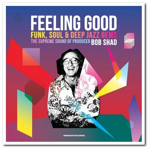 VA - Feeling Good - Funk, Soul & Deep Jazz Gems: The Supreme Sound Of Producer Bob Shad (2016)