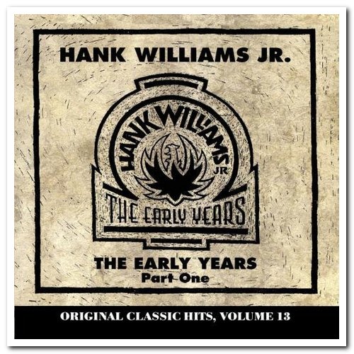 Hank Williams Jr. - The Early Years, Part One & Two (1998)