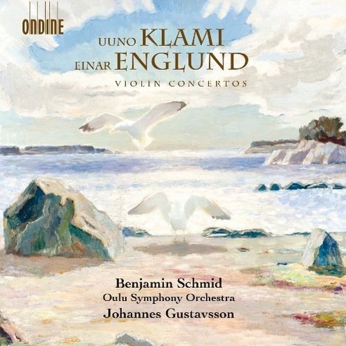 Benjamin Schmid, Oulu Symphony Orchestra, Johannes Gustavsson - Uuno Klami, Einar Englund: Violin Concertos (2016) CD-Rip