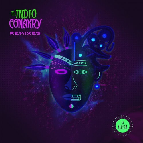 La Rueda - El Indio Conakry Remixes (2020)