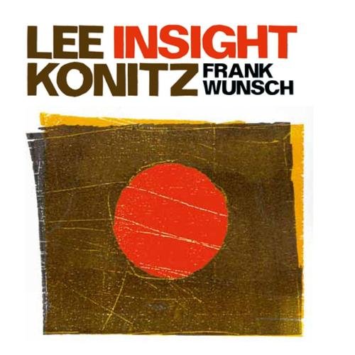 Lee Konitz & Frank Wunsch - Insight (2011)