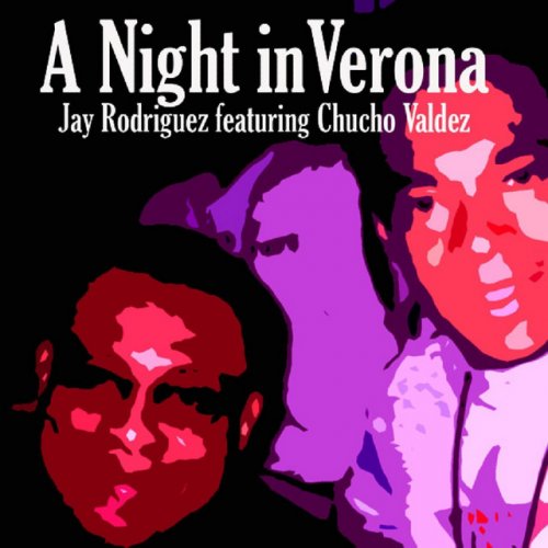 Jay Rodriguez, Chucho Valdés - Live In Verona (2008)